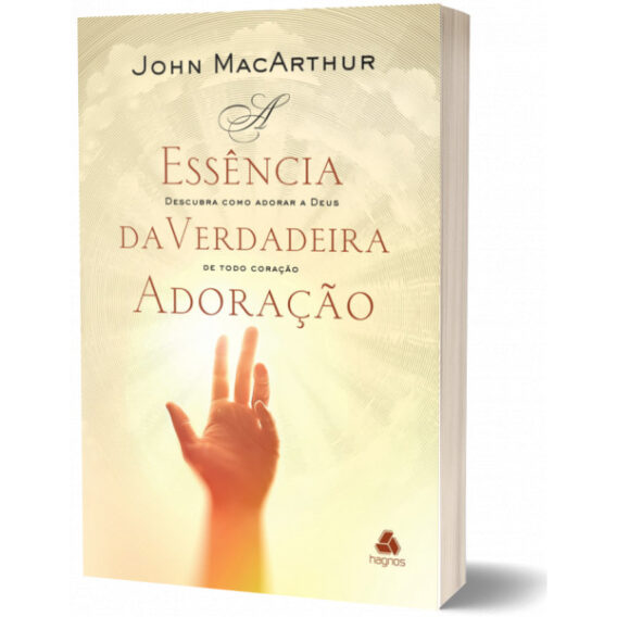 A Essência da Verdadeira Adoração Louvor Livro