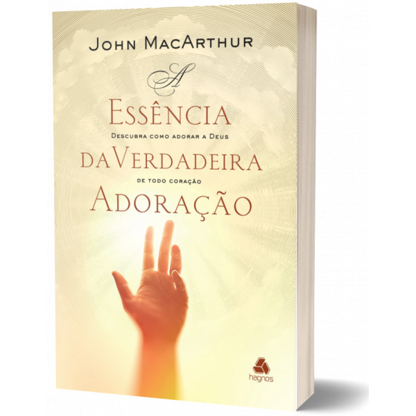 A Essência da Verdadeira Adoração Louvor Livro