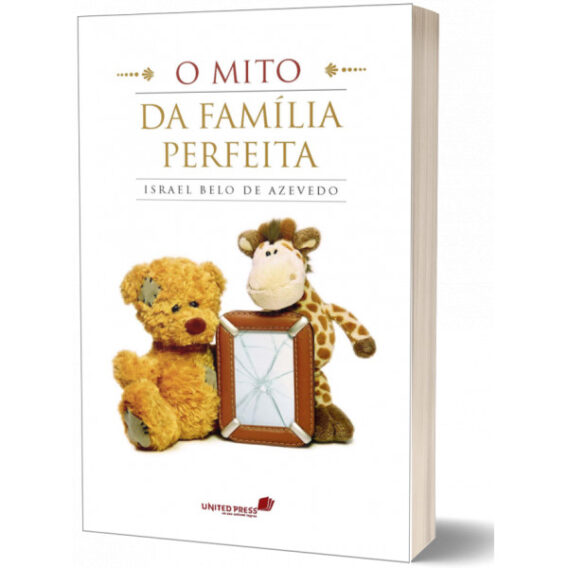 O mito da família perfeita Familia Livro