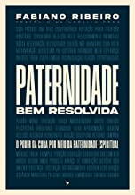 Paternidade bem Resolvida Familia Livro