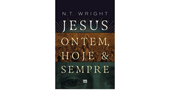 Jesus: ontem, hoje e sempre Religião e Espiritualidade Livro