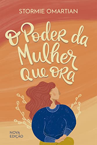 O Poder da Mulher que Ora Mulher Livro