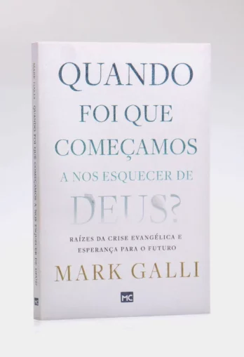 Quando Foi Que Começamos a Nos Esquecer de Deus? Livro Igreja