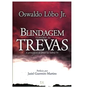 Blindagem Contra as Trevas Batalha Espiritual Guerra espiritual