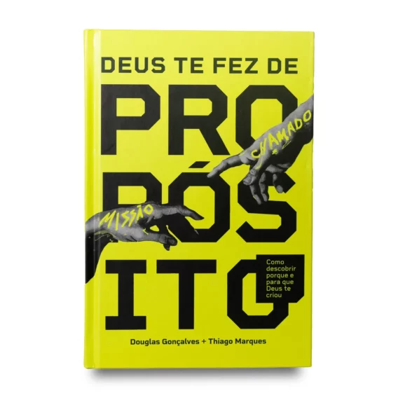 Deus Te Fez de Propósito