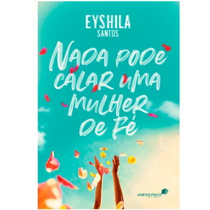 Nada Pode Calar uma Mulher De Fé Livro Livro Fé