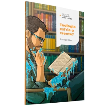 Teologia Esfria o Crente? Livro Ensino