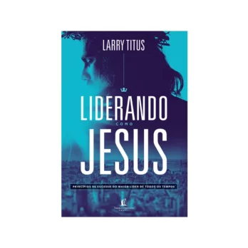 Liderando Como Jesus Livro livro Liderança