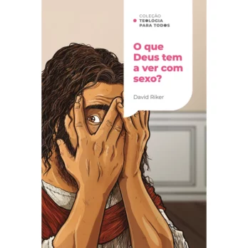 O que Deus tem a ver com Sexo? Livro Livro