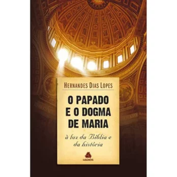 O Papado e o Dogma de Maria Livro livro Liderança