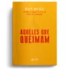 Aqueles que Queimam Livro Livro Avivamento