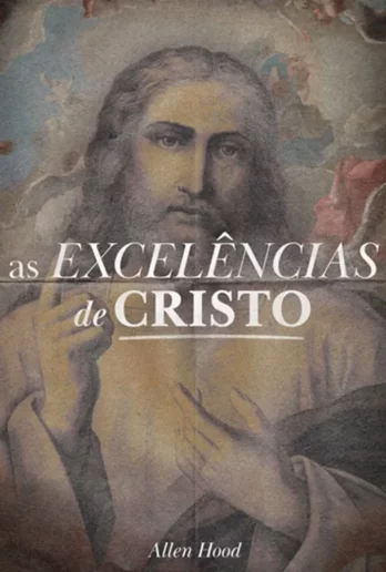 As Excelências de Cristo Livro Livro