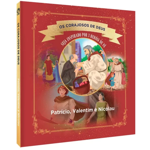 Os Corajosos De Deus, Patrício, Valentim e Nicolau Criança Livro Infantil