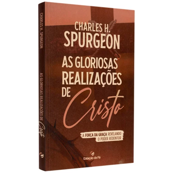 As Gloriosas Realizações de Cristo