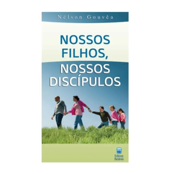 Nossos Filhos, Nossos Discipulos